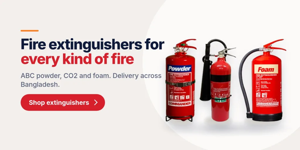 Fire extinguishers for every kind of fire: ABC powder, CO2 and foam, delivered across Bangladesh
